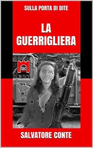 La Guerrigliera (Sulla Porta di Dite Vol. 33) (Italian Edition)