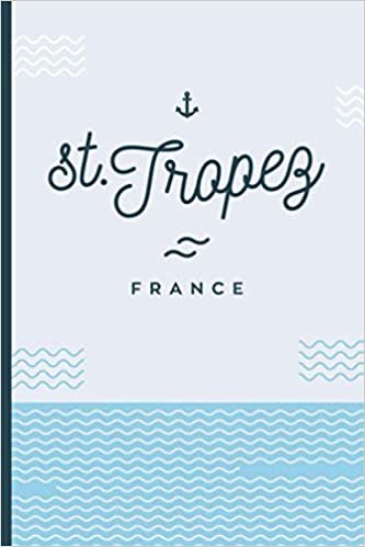 indir St. Tropez France: Carnet Saint-Tropez cadeau original, cahier parfait pour prise de notes, croquis, organiser, planifier