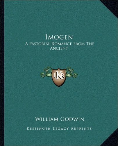Imogen: A Pastorial Romance from the Ancient