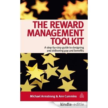 The Reward Management Toolkit: A Step-By-Step Guide to Designing and Delivering Pay and Benefits [Kindle-editie]