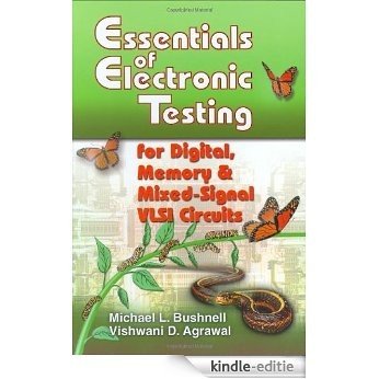 Essentials of Electronic Testing for Digital, Memory, and Mixed-Signal VLSI Circuits (Frontiers in Electronic Testing Volume 17) [Kindle-editie]
