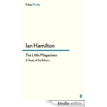 The Little Magazines: A Study of Six Editors (Faber Finds) (English Edition) [Kindle-editie]