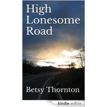 High Lonesome Road (Chloe Newcombe series Book 3) (English Edition) [Kindle-editie]