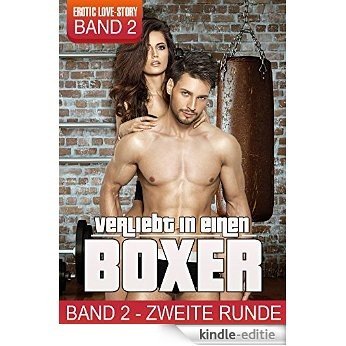 Verliebt in einen Boxer - Band 2: Zweite Runde (German Edition) [Kindle-editie]