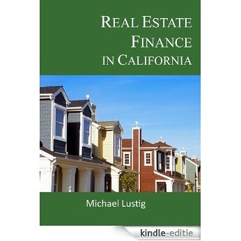 Real Estate Finance in California (English Edition) [Kindle-editie]