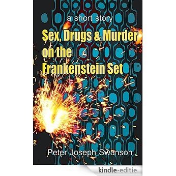 Sex, Drugs & Murder on the Frankenstein Set (English Edition) [Kindle-editie] beoordelingen