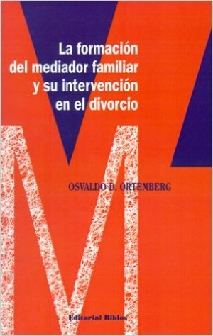 La Formacion del Mediador Familiar y su Intervencion en el Divorcio