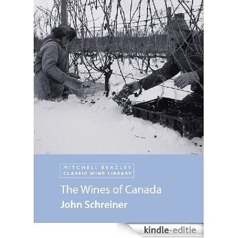 The Wines of Canada (MItchell Beazley Classic Wine Library) (English Edition) [Kindle-editie]