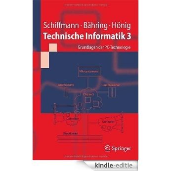 Technische Informatik 3: Grundlagen der PC-Technologie (Springer-Lehrbuch) [Kindle-editie]
