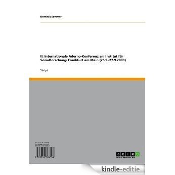 II. Internationale Adorno-Konferenz am Institut für Sozialforschung/ Frankfurt am Main (25.9.-27.9.2003) [Kindle-editie]