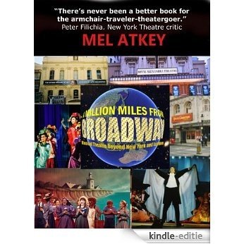 A Million Miles from Broadway -- Musical Theatre Beyond New York and London (English Edition) [Kindle-editie]