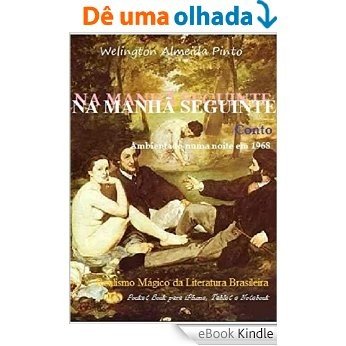 NA MANHÃ SEGUINTE, UM PASSEIO NO PARQUE.: Realismo Mágico da Literatura Brasileira (Contos Brasileiros Livro 14) [eBook Kindle]