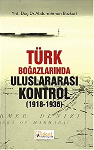 Türk Boğazlarında Uluslararası Kontrol 1918 1936