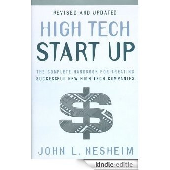 High Tech Start Up, Revised And Updated: The Complete Handbook For Creating Successful New High Tech Companies (English Edition) [Kindle-editie]