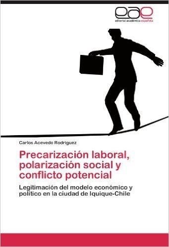 Precarizacion Laboral, Polarizacion Social y Conflicto Potencial