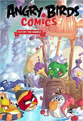 Angry Birds Comics Volume 4: Fly Off the Handle