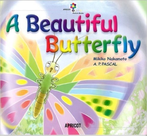 A Beautiful Butterfly (ナレーション・巻末ソングCD付)  アプリコットPicture Bookシリーズ 2