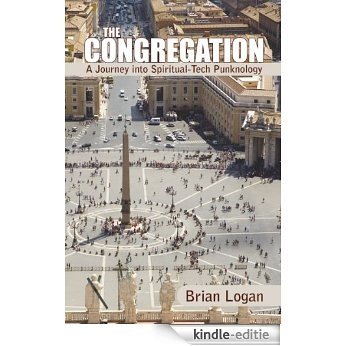 The Congregation: A Journey into Spiritual-Tech Punknology (English Edition) [Kindle-editie]