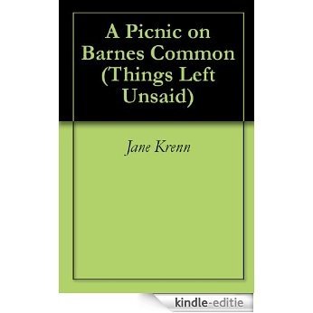 A Picnic on Barnes Common (Things Left Unsaid Book 2) (English Edition) [Kindle-editie]
