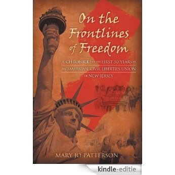 On the Frontlines of Freedom: A Chronicle of the First 50 Years of the American Civil Liberties Union of New Jersey (English Edition) [Kindle-editie]