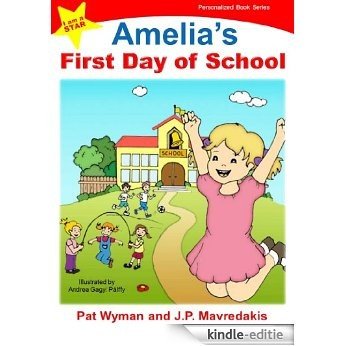 Amelia's First Day of School (I am a STAR Personalized Book Series 1) (English Edition) [Kindle-editie]