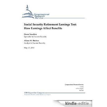 Social Security Retirement Earnings Test: How Earnings Affect Benefits (English Edition) [Kindle-editie]