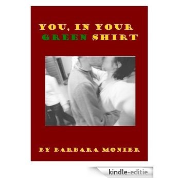 You, in Your Green Shirt (English Edition) [Kindle-editie]