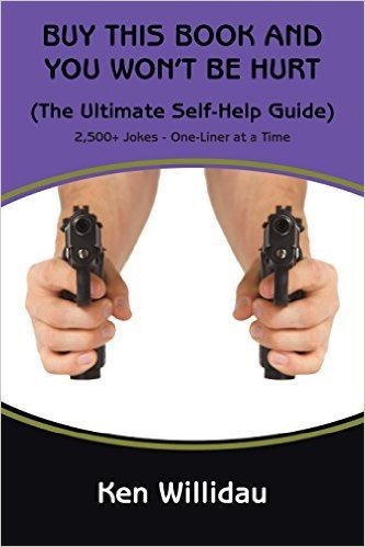 Buy This Book & You Won't Be Hurt: The Ultimate Self-Help Guide