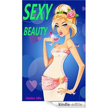 SEXY BEAUTY: Learn to elegant (English Edition) [Kindle-editie]