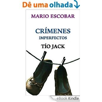Crímenes Imperfectos: Tío Jack (Spanish Edition) [eBook Kindle]