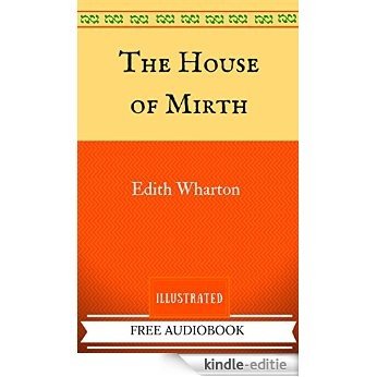 The House of Mirth: By Edith Wharton - Illustrated (English Edition) [Kindle-editie]