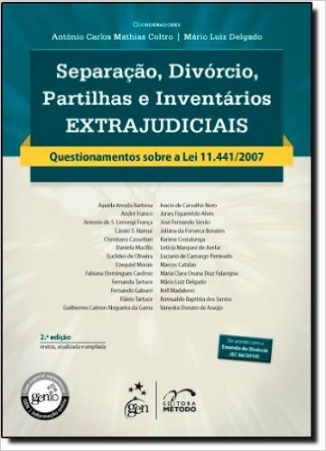 Separação, Divórcio, Partilhas e Inventários Extrajudiciais. Questionamentos Sobre a Lei 11.441/ 2007