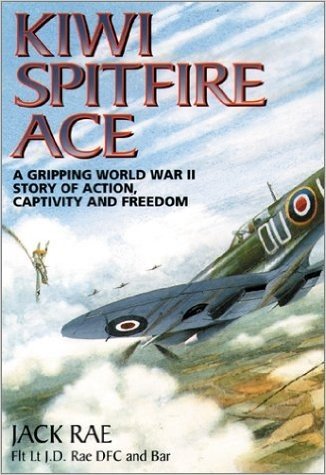 Kiwi Spitfire Ace: A Gripping World War Two Story of Action, Captivity and Freedom