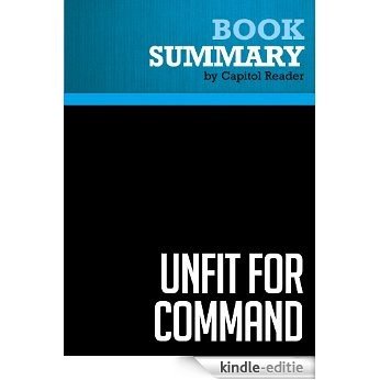 Summary of Unfit For Command: Swift Boat Veterans Speak Out Against John Kerry - John E. O'Neil and Jerome R. Corsi (English Edition) [Kindle-editie]