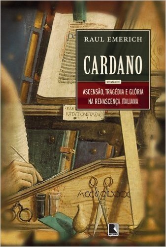 Cardano. Ascensão, Tragédia e Glória na Renascença Italiana