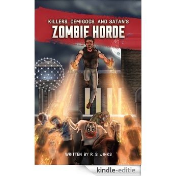 Killers, Demigods, and Satan's Zombie Horde (English Edition) [Kindle-editie]
