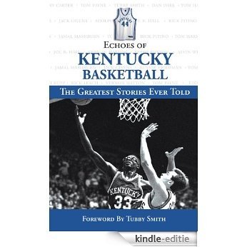 Echoes of Kentucky Basketball (Echoes of�) [Kindle-editie]