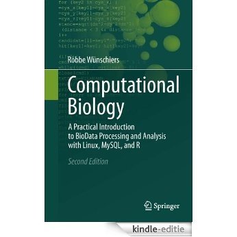 Computational Biology: A Practical Introduction to BioData Processing and Analysis with Linux, MySQL, and R [Kindle-editie] beoordelingen