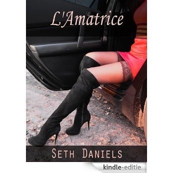 L'Amatrice: un fantasme BDSM (French Edition) [Kindle-editie]