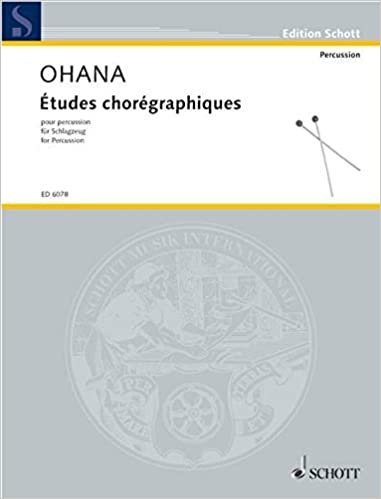 Études choréographiques: Schlagzeug mit 4 Spielern. Spielpartitur. (Edition Schott)