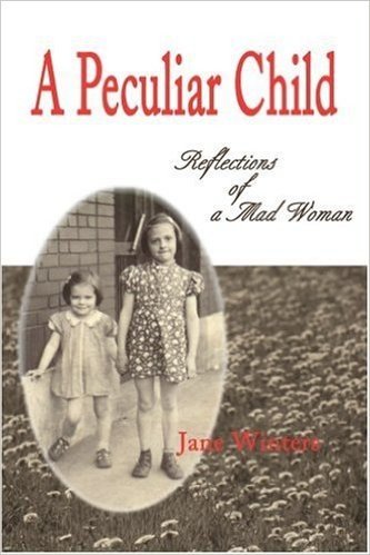 A Peculiar Child: Reflections of a Mad Woman
