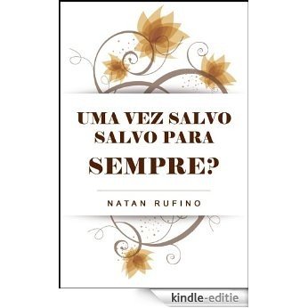 Uma Vez Salvo, Salvo Para Sempre? (Portuguese Edition) [Kindle-editie]