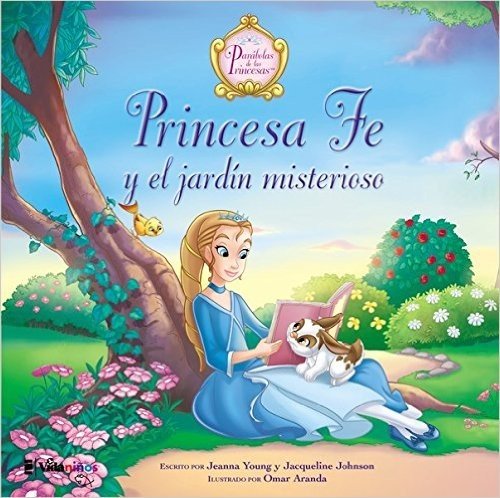 Princesa Fe y el Jardin Misterioso = Princess Faith's Mysterious Garden