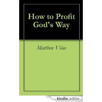 How to Profit God's Way (English Edition) [Kindle-editie] beoordelingen