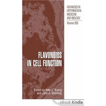 Flavonoids in Cell Function (Advances in Experimental Medicine and Biology, Volume 505) [eBook Kindle]