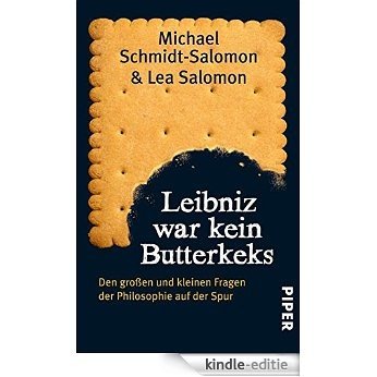 Leibniz war kein Butterkeks: Den großen und kleinen Fragen der Philosophie auf der Spur (German Edition) [Kindle-editie] beoordelingen