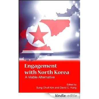 Engagement with North Korea: A Viable Alternative [Kindle-editie]