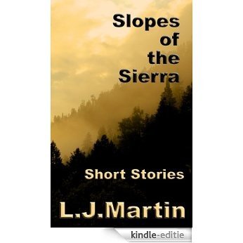 Slopes of the Sierra - Short Story Collection (English Edition) [Kindle-editie]