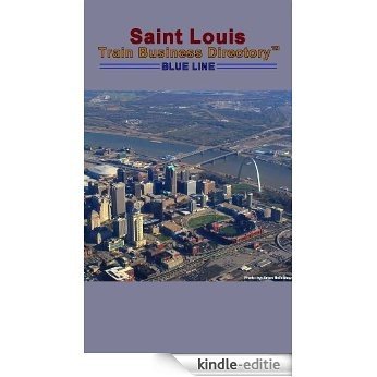 St. Louis Blue Line Light Rail Train Business Directory Travel Guide (English Edition) [Kindle-editie]
