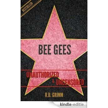 Bee Gees Unauthorized & Uncensored (All Ages Deluxe Edition with Videos) (English Edition) [Kindle-editie] beoordelingen
